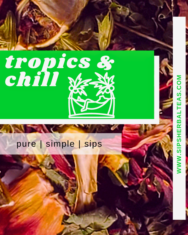 Tropics & Chill Tea Blend